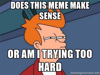 A meme of Fry from the animated show futurama with orange hair and a red shirt with a white t shirt, narrowing his eyes and asking 